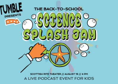 Tumble’s Back-To-School Science Splash Jam, 2018